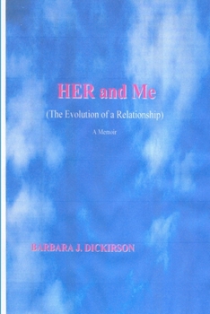Paperback HER and Me (The Evolution of a Relationship) A Memoir Book