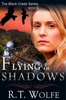 Flying in Shadows - Book #2 of the Black Creek Series