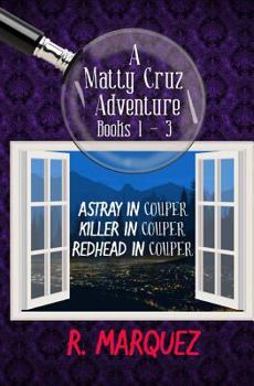 Paperback Matty Cruz Adventures 1,2,3: Astray in Couper, Killer in Couper, Redhead in Couper Book