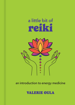 Hardcover A Little Bit of Reiki: An Introduction to Energy Medicine Book