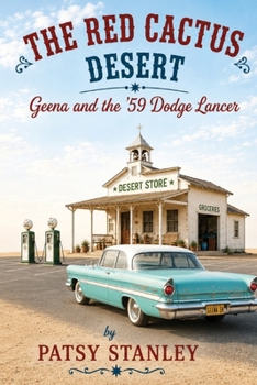 Paperback The Red Cactus Desert-Geena and the '59 Dodge Lancer Book
