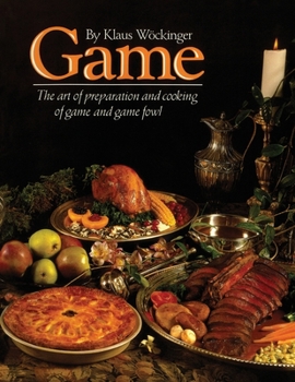 Paperback Game: The art of preparation and cooking game and game fowl Book