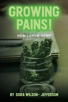 Paperback Growing Pains!: How I Grew Hemp Book