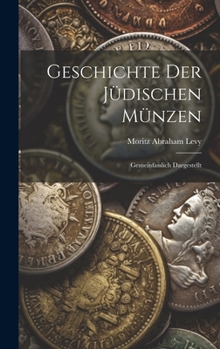 Hardcover Geschichte Der Jüdischen Münzen: Gemeinfasslich Dargestellt [German] Book