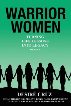 Paperback Warrior Women: Turning Life Lessons Into Legacy Volume 4 Book