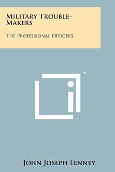 Paperback Military Trouble-Makers: The Professional Officers Book