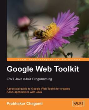 Paperback Google Web Toolkit: Gwt Java Ajax Programming Book