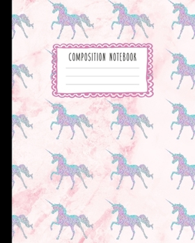 Paperback Composition Notebook: Beautiful Glitter Unicorn Pattern and Pink Marble Composition Book for Girls, Kids, School, Students and Teachers (Wid Book