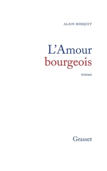 Paperback L'amour bourgeois [French] Book