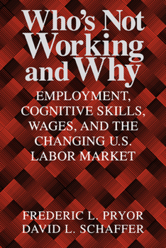 Paperback Who's Not Working and Why: Employment, Cognitive Skills, Wages, and the Changing U.S. Labor Market Book