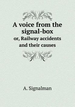 Paperback A voice from the signal-box or, Railway accidents and their causes Book