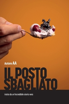 Paperback Il posto sbagliato: tratto da un'incredibile storia vera [Italian] Book