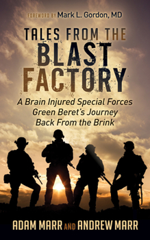 Paperback Tales from the Blast Factory: A Brain Injured Special Forces Green Beret's Journey Back from the Brink Book