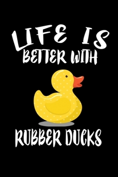 Paperback Life Is Better With Rubber Ducks: Animal Nature Collection Book