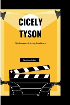 Paperback Cicely Tyson: The Essence of Acting Excellence Book