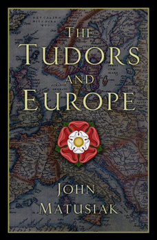 Hardcover The Tudors and Europe Book