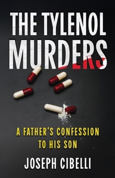 Paperback The Tylenol Murders: A Father's Confession to His Son Book