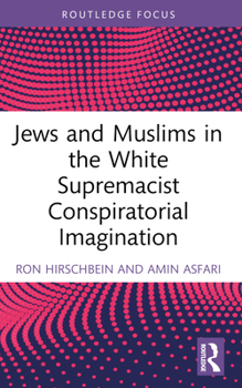 Paperback Jews and Muslims in the White Supremacist Conspiratorial Imagination Book