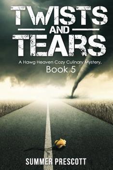 Twists and Tears (Hawg Heaven Cozy Mysteries) - Book #5 of the Hawg Heaven Cozy Culinary Mystery