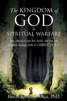 Paperback The Kingdom of God Is Spiritual Warfare Book