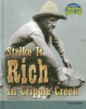 Library Binding Strike It Rich in Cripple Creek: Gold Rush Book