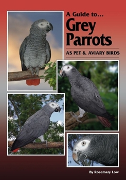 Paperback A Guide to Grey Parrots as Pet & Aviary Birds Book