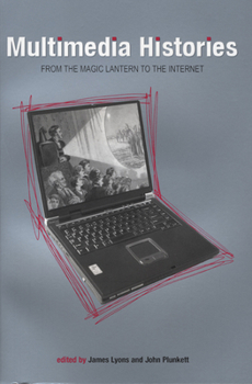 Hardcover Multimedia Histories: From the Magic Lantern to the Internet Book