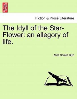 The Idyll of the Star-Flower: an allegory of life.