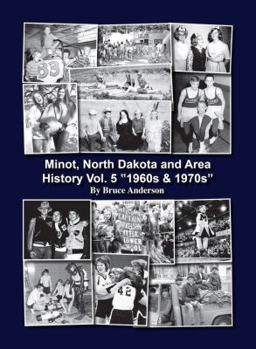 Board book Minot, North Dakota and Area History Vol. 5 1960s & 1970s Book