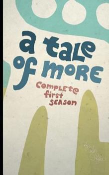 Paperback A Tale of More: Complete First Season Book