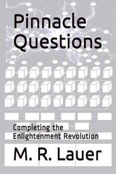 Paperback Pinnacle Questions: Completing the Enlightenment Revolution Book