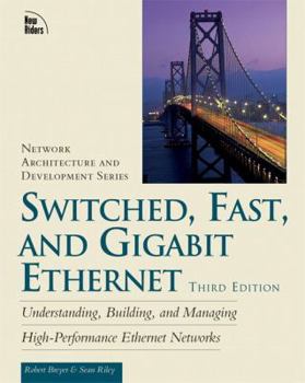 Hardcover Switched, Fast, and Gigabit Ethernet: Understanding, Building, and Managing High-Performance Ethernet Networks Book