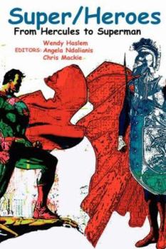 Paperback Super/Heroes: From Hercules to Superman Book