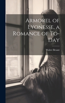 Hardcover Armorel of Lyonesse, a Romance of To-day Book