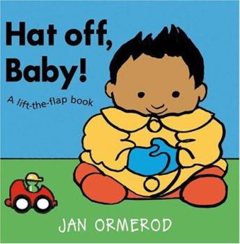 Hardcover Hat Off, Baby: A Lift-The-Flap Book