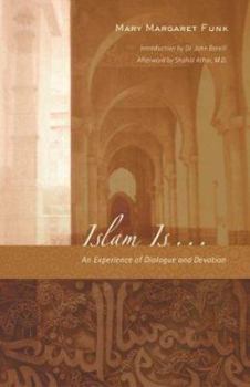 Paperback Islam Is: An Experience of Dialogue and Devotion Book