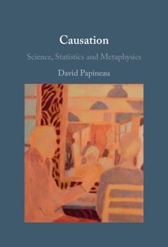Paperback Causation: Science, Statistics and Metaphysics Book
