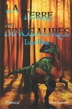 Paperback La Terre des Dinosaures: Lune Bleue [French] Book