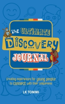 Hardcover The Ultimate Discovery Journal: A Self-Discovery Guided Journal for Children to build Resilience and Connect with their Uniqueness Book