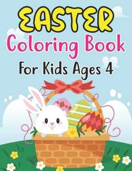 Paperback Easter Coloring Book For Kids Ages 4: Easter Coloring Book For Kids & Preschoolers. Easter Bunny Coloring Book for Preschoolers Ages 4 . Simple Drawin Book