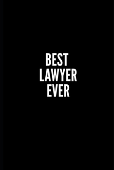 Paperback Best Lawyer Ever: 6x9 Lined Notebook/Journal/Diary, 100 pages, Sarcastic, Humor Journal, original gift For Women/Men/Coworkers/Classmate Book