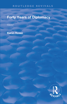 Forty Years of Diplomacy; Volume 1