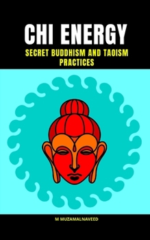Paperback Chi Energy: Secret Buddhism and Taoism Practices Book