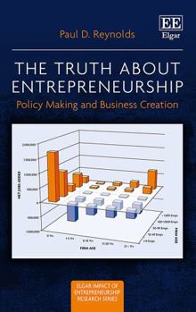 The Truth about Entrepreneurship: Policy Making and Business Creation