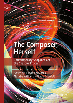 Hardcover The Composer, Herself: Contemporary Snapshots of the Creative Process Book