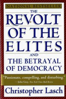 Paperback The Revolt of the Elites and the Betrayal of Democracy Book