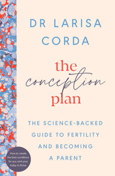 Paperback The Conception Plan: The science-backed guide to fertility and becoming a parent Book