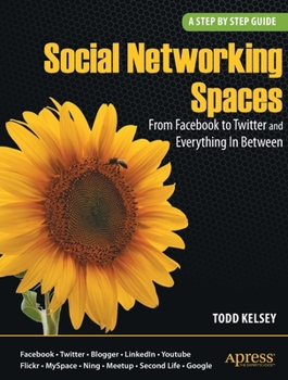 Paperback Social Networking Spaces: From Facebook to Twitter and Everything in Between Book