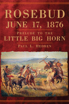 Hardcover Rosebud, June 17, 1876: Prelude to the Little Big Horn Book