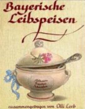 Hardcover Bayerische Leibspeisen. Zusammengetragen Von O. L. Book